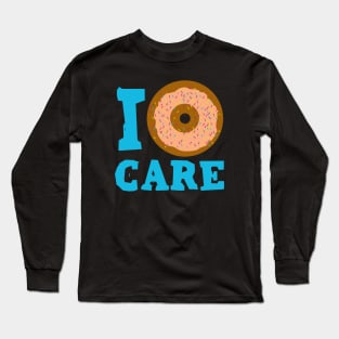 I Doughnut Care Long Sleeve T-Shirt